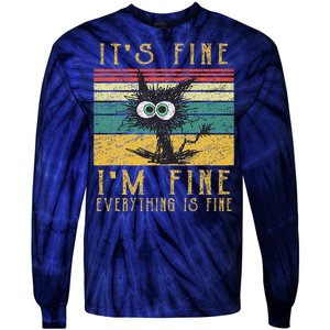 Funny Cat Its Fine Im Fine Everything Is Fine Cat Tie-Dye Long Sleeve Shirt