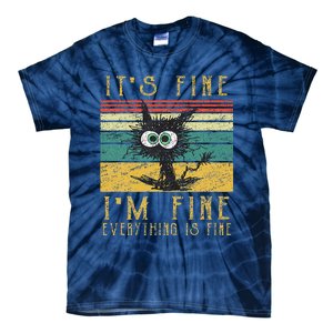 Funny Cat Its Fine Im Fine Everything Is Fine Cat Tie-Dye T-Shirt