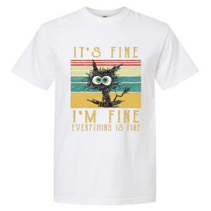 Funny Cat Its Fine Im Fine Everything Is Fine Cat Garment-Dyed Heavyweight T-Shirt