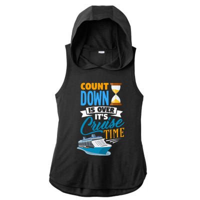 funny Countdown Is Over It's Cruise Time Cruising Ladies PosiCharge Tri-Blend Wicking Draft Hoodie Tank