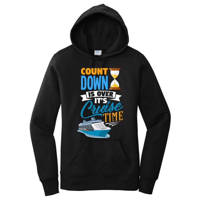 funny Countdown Is Over It's Cruise Time Cruising Women's Pullover Hoodie