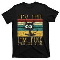 Funny Cat It's Fine I'm Fine Everything Is Fine Cat T-Shirt