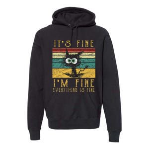 Funny Cat It's Fine I'm Fine Everything Is Fine Cat Premium Hoodie