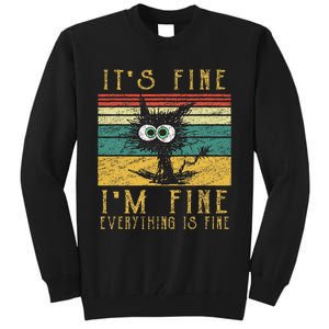 Funny Cat It's Fine I'm Fine Everything Is Fine Cat Tall Sweatshirt