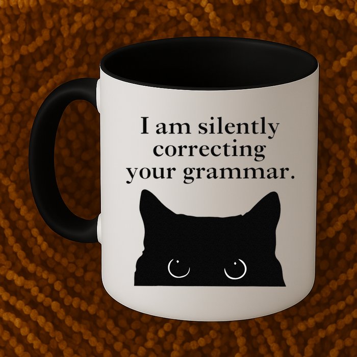Funny Cat I Am Silently Correcting Your Grammar Mug
