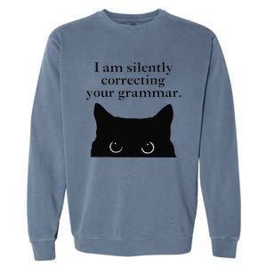 Funny Cat I Am Silently Correcting Your Grammar Garment-Dyed Sweatshirt