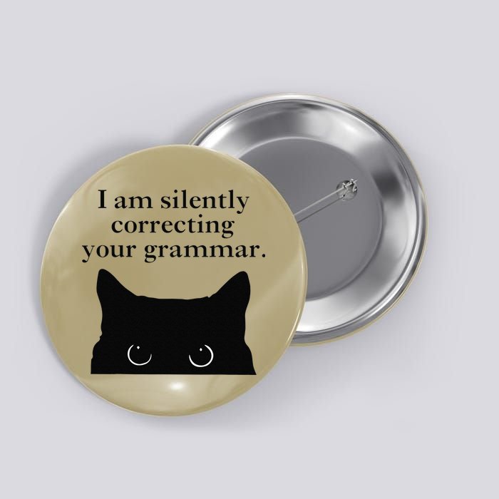 Funny Cat I Am Silently Correcting Your Grammar Button