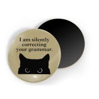 Funny Cat I Am Silently Correcting Your Grammar Magnet