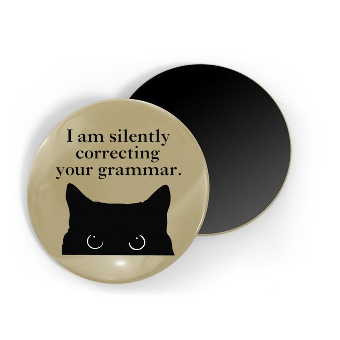 Funny Cat I Am Silently Correcting Your Grammar Magnet
