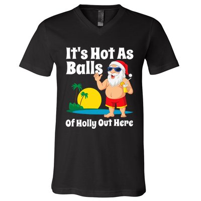 Funny Christmas In July Hot As Balls Santa Summer Party Gift V-Neck T-Shirt