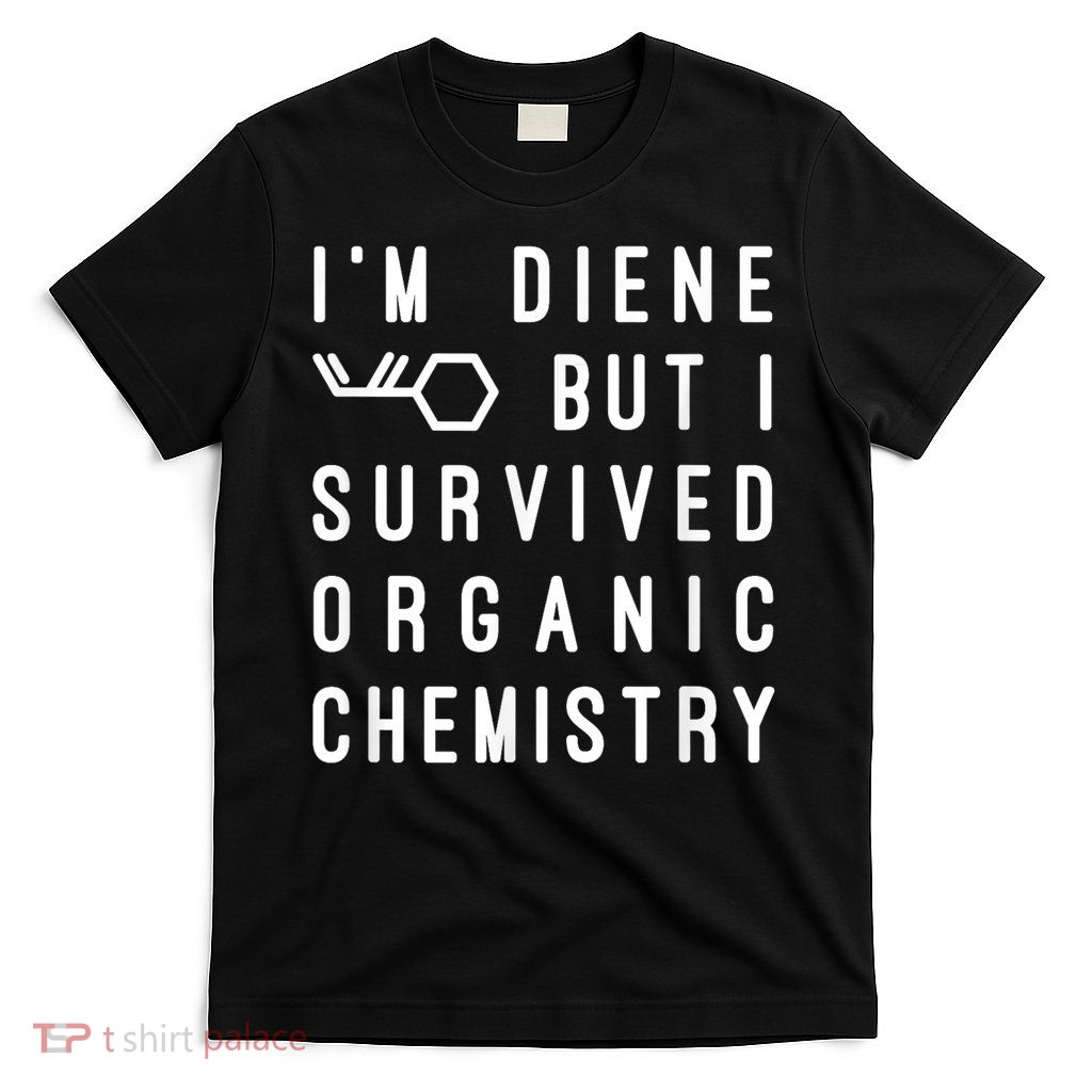 Funny Chemistry I Survived Organic Chemistry Tee T-Shirt