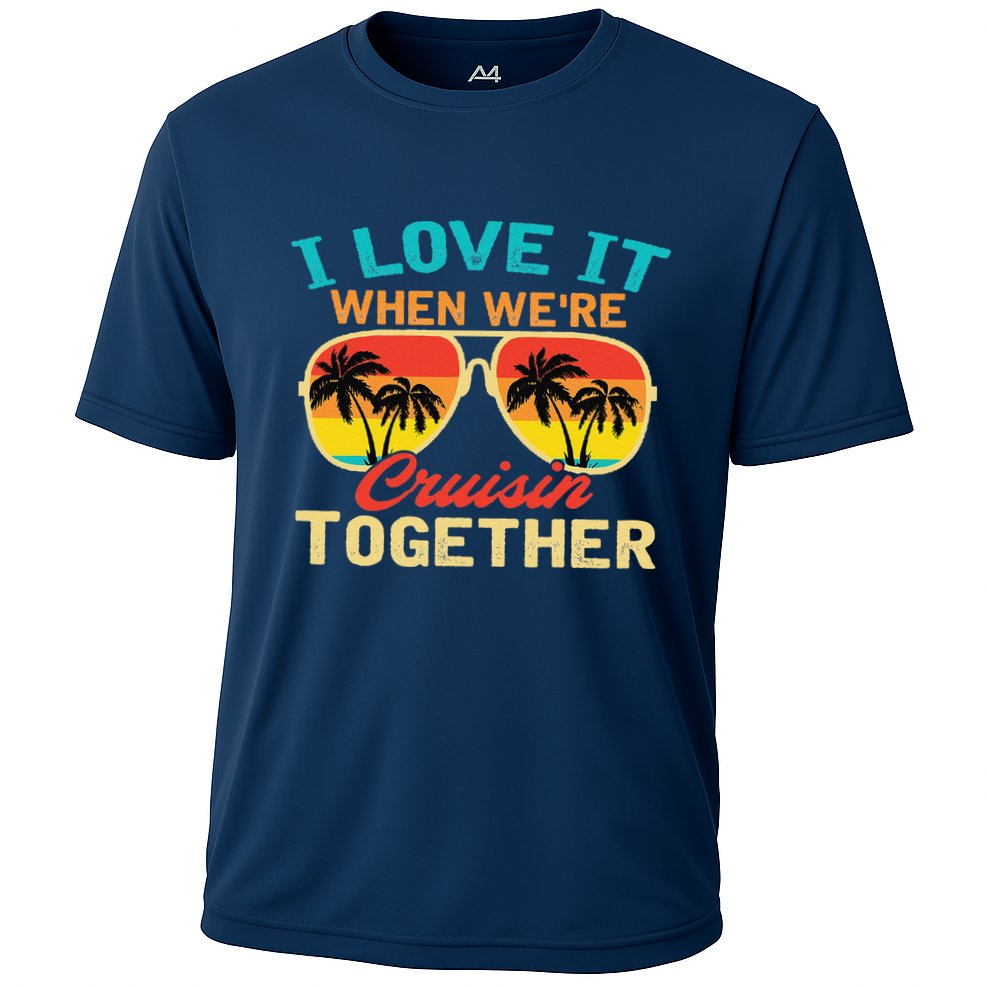 Family Cruise I Love It When WeRe Cruisin Together Cooling Performance Crew T-Shirt