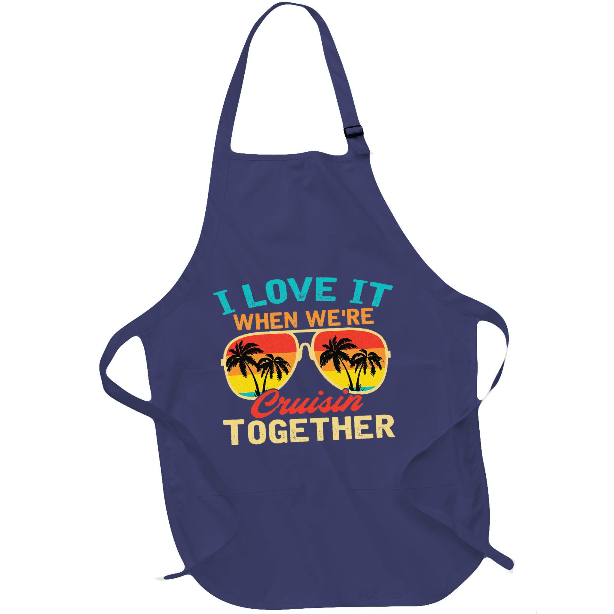 Family Cruise I Love It When WeRe Cruisin Together Apron