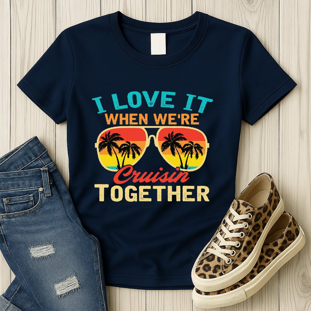 Family Cruise I Love It When WeRe Cruisin Together Womens T-Shirt