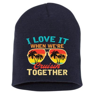 Family Cruise I Love It When WeRe Cruisin Together Short Acrylic Beanie