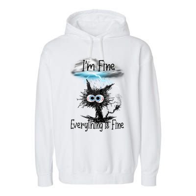 Funny Cat IAm Fine Everything Is Fine Cute Gift Garment-Dyed Fleece Hoodie