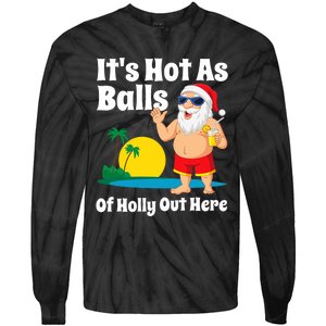 Funny Christmas In July Hot As Balls Santa Summer Party Gift Tie-Dye Long Sleeve Shirt