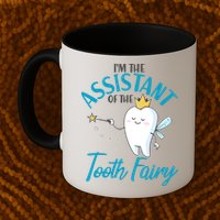 Funny Cute I'm The Assistant Tooth Fairy Mug