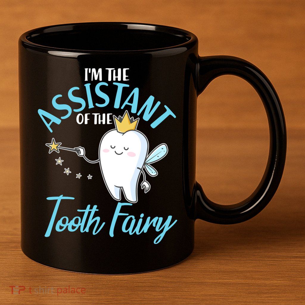Funny Cute I'm The Assistant Tooth Fairy 11oz C Handle Ceramic Mug