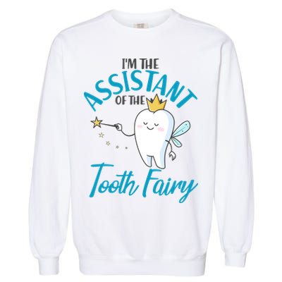 Funny Cute I'm The Assistant Tooth Fairy Garment-Dyed Sweatshirt