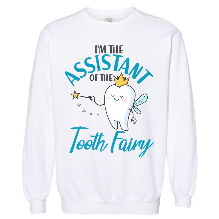 Funny Cute I'm The Assistant Tooth Fairy Garment-Dyed Sweatshirt