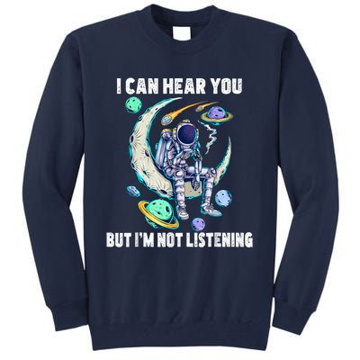 Funny Cat I Can Hear You But Im Listening Tall Sweatshirt