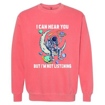 Funny Cat I Can Hear You But Im Listening Garment-Dyed Sweatshirt