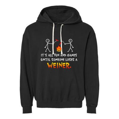 Funny Camp Its All Fun And Games Until Someone Loses Weiner Gift Garment-Dyed Fleece Hoodie