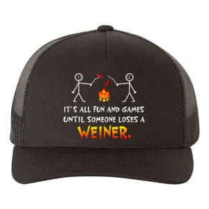 Funny Camp Its All Fun And Games Until Someone Loses Weiner Gift Yupoong Adult 5-Panel Trucker Hat