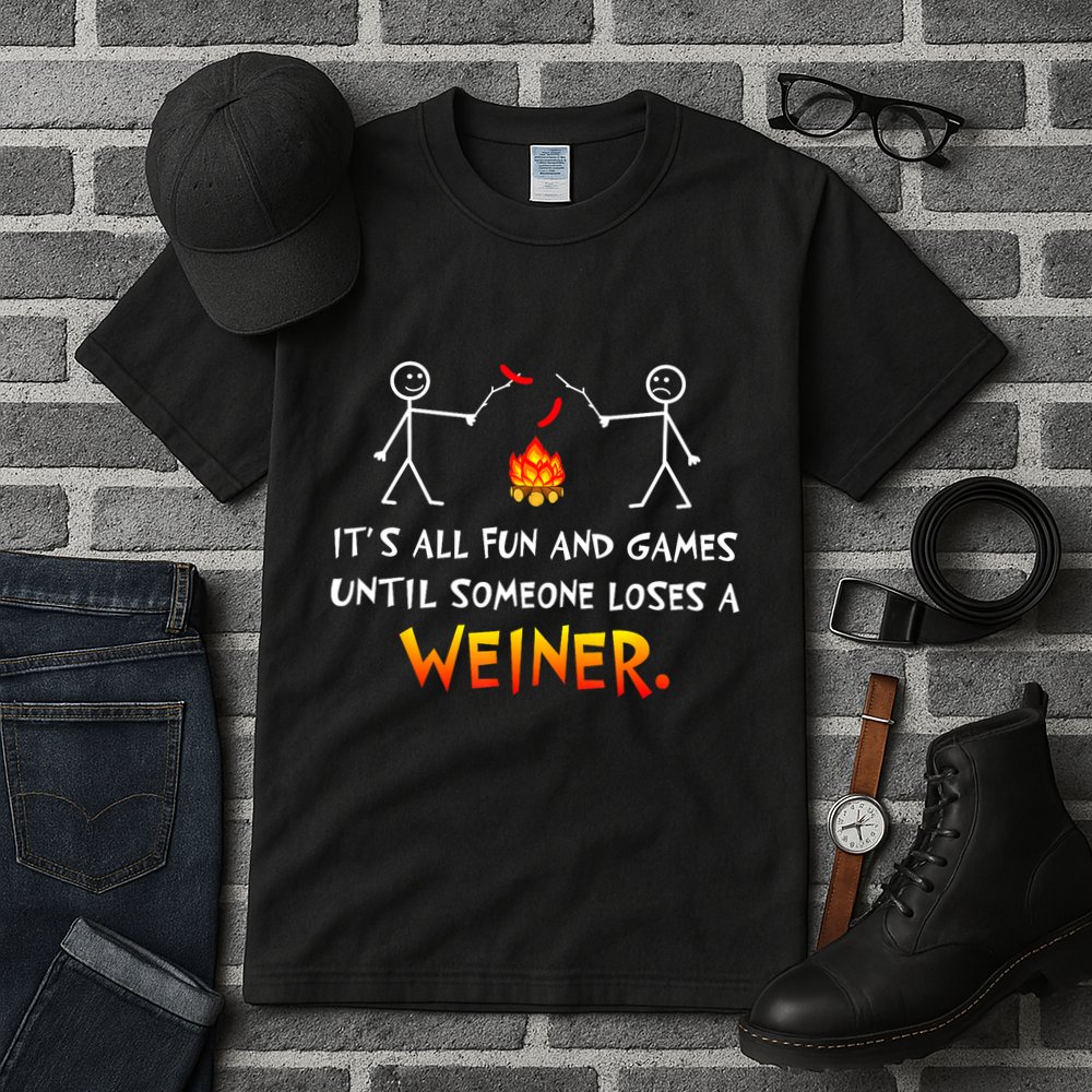 Funny Camp Its All Fun And Games Until Someone Loses Weiner Gift Tall T-Shirt