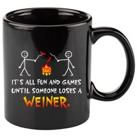 Funny Camp Its All Fun And Games Until Someone Loses Weiner Gift 11oz C Handle Ceramic Mug