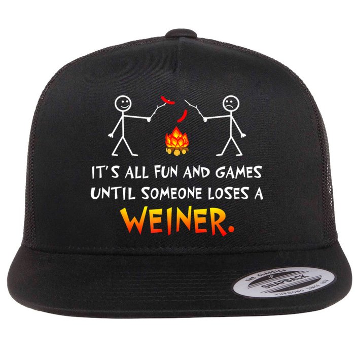 Funny Camp Its All Fun And Games Until Someone Loses Weiner Gift Flat Bill Trucker Hat