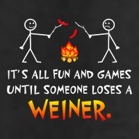 Funny Camp Its All Fun And Games Until Someone Loses Weiner Gift 25L Jumbo Tote
