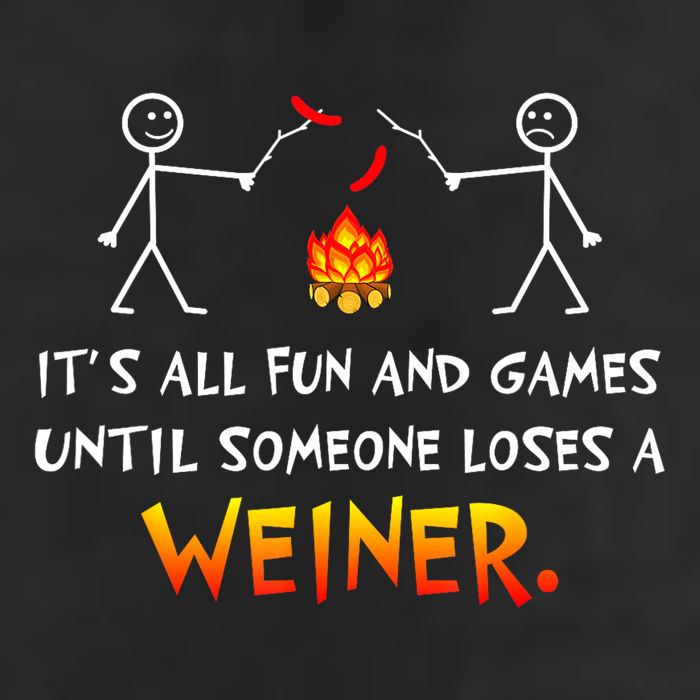 Funny Camp Its All Fun And Games Until Someone Loses Weiner Gift 25L Jumbo Tote