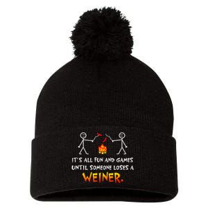 Funny Camp Its All Fun And Games Until Someone Loses Weiner Gift Pom Pom 12in Knit Beanie