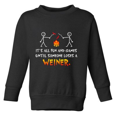 Funny Camp Its All Fun And Games Until Someone Loses Weiner Gift Toddler Sweatshirt