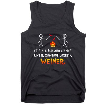 Funny Camp Its All Fun And Games Until Someone Loses Weiner Gift Tank Top
