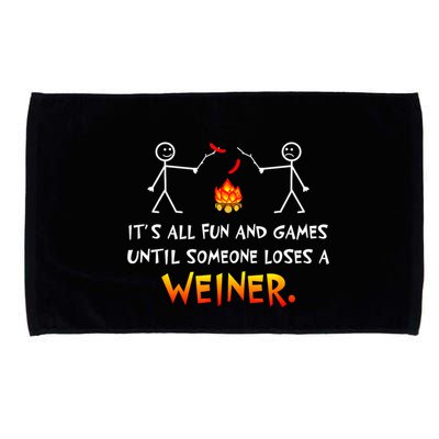 Funny Camp Its All Fun And Games Until Someone Loses Weiner Gift Microfiber Hand Towel