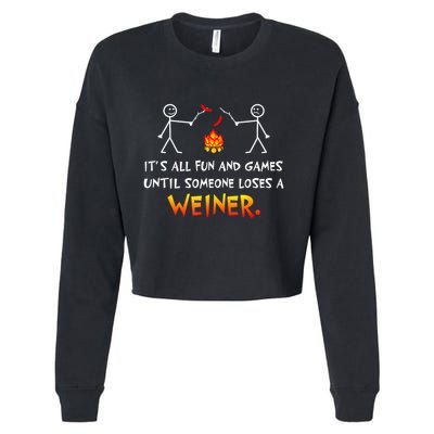 Funny Camp Its All Fun And Games Until Someone Loses Weiner Gift Cropped Pullover Crew