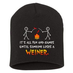 Funny Camp Its All Fun And Games Until Someone Loses Weiner Gift Short Acrylic Beanie