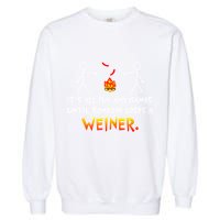 Funny Camp Its All Fun And Games Until Someone Loses Weiner Gift Garment-Dyed Sweatshirt