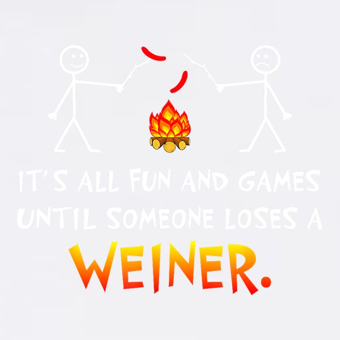 Funny Camp Its All Fun And Games Until Someone Loses Weiner Gift Garment-Dyed Sweatshirt