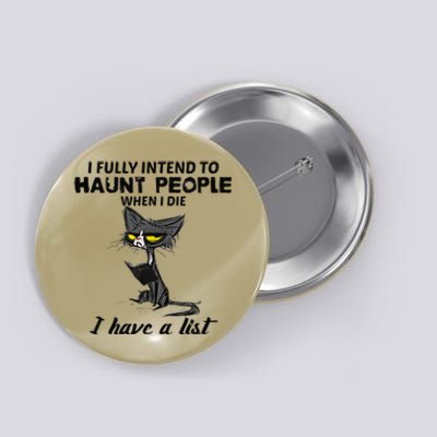 Funny Cat I Fully Intend To Haunt People When I Die Gifts Button