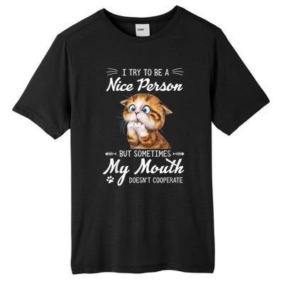 Funny Cat I Ry O Be A Nice Person But Sometimes My Mouth Tall Fusion ChromaSoft Performance T-Shirt