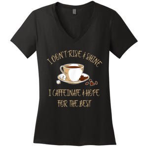 Funny Coffee I Don't Rise And Shine I Caffeinate And Hope Women's V-Neck T-Shirt