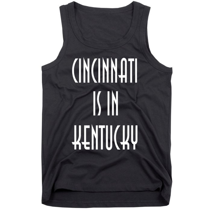 Funny Cincinnati Is In Kentucky Tank Top