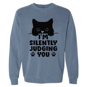 Funny Cat Im Silently Judging You Garment-Dyed Sweatshirt