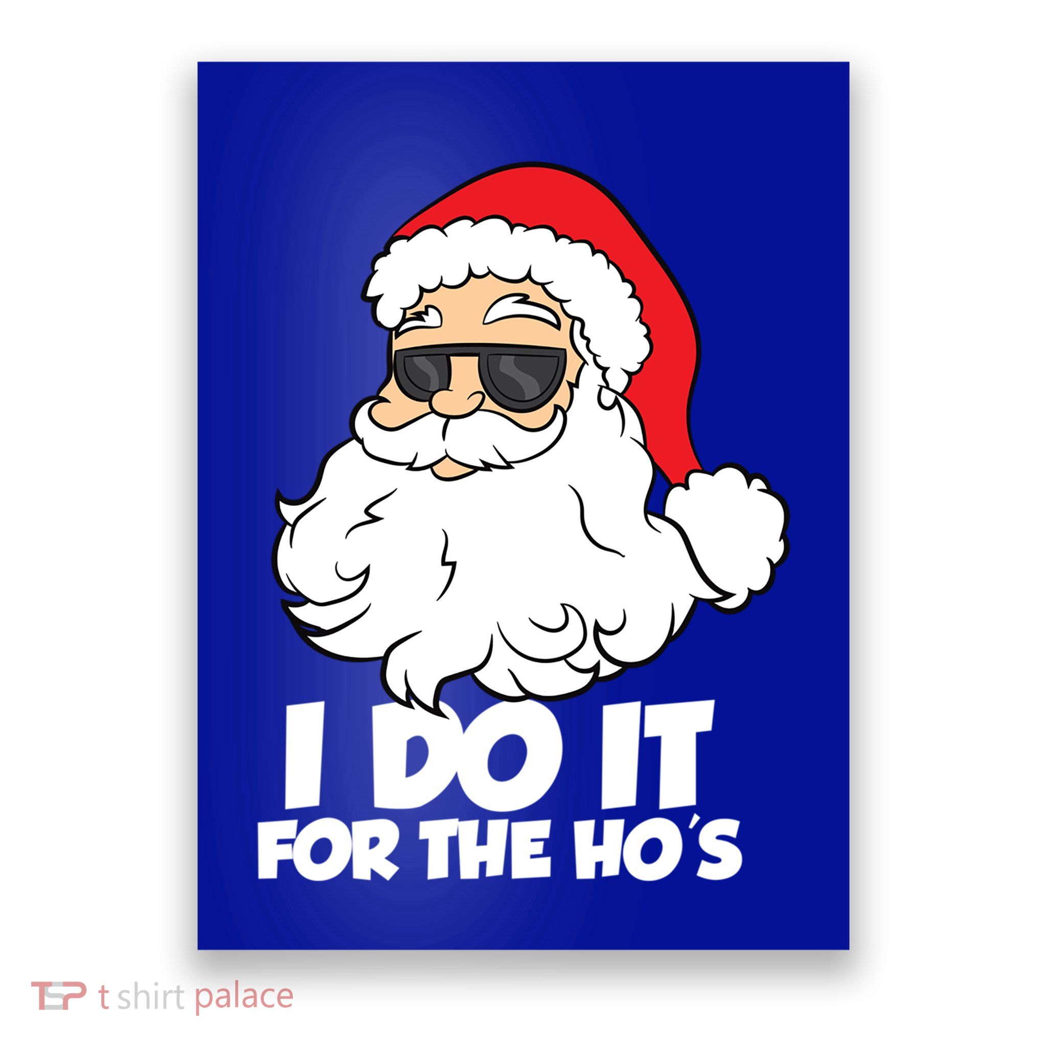 Funny Christmas I Do It For The Hos Christmas Santa Great Gift Poster