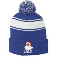 Funny Christmas I Do It For The Hos Christmas Santa Great Gift Stripe Pom Pom Beanie