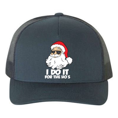 Funny Christmas I Do It For The Hos Christmas Santa Great Gift Yupoong Adult 5-Panel Trucker Hat